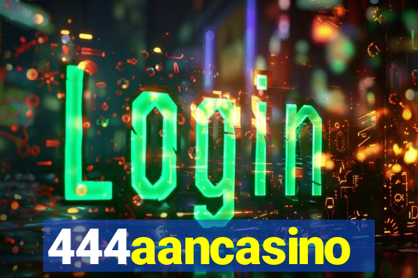 444aancasino