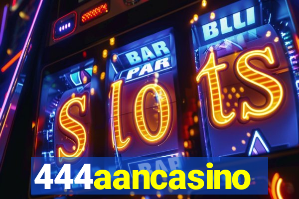 444aancasino