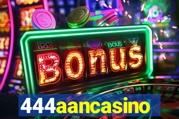 444aancasino