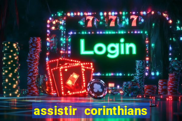 assistir corinthians fut max