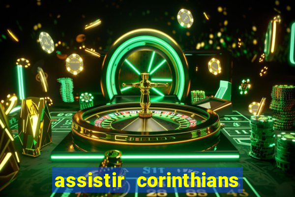 assistir corinthians fut max