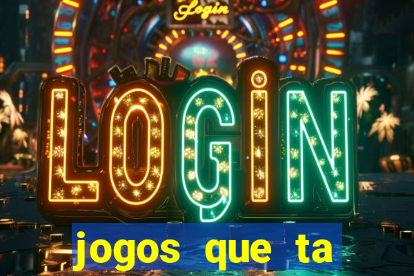 jogos que ta pagando agora