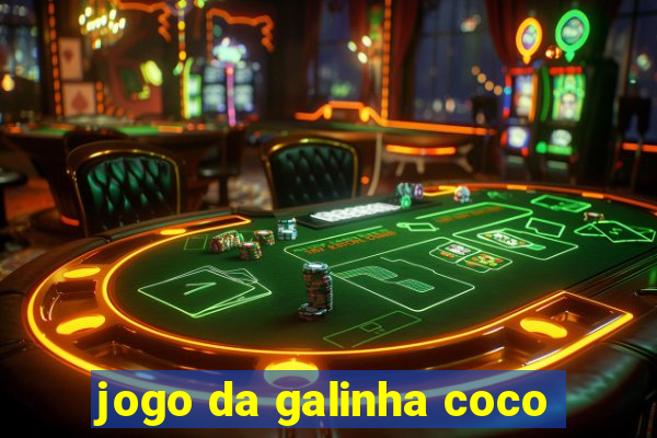 jogo da galinha coco