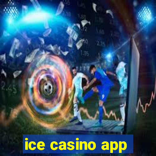 ice casino app