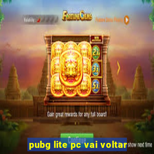 pubg lite pc vai voltar