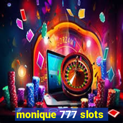 monique 777 slots