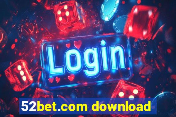 52bet.com download