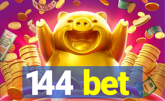 144 bet