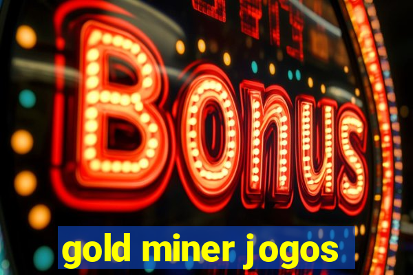 gold miner jogos