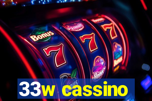 33w cassino