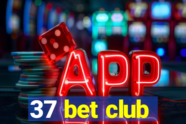 37 bet club