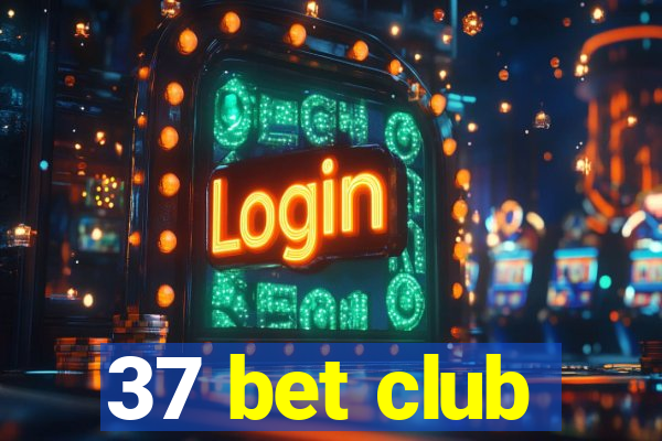 37 bet club