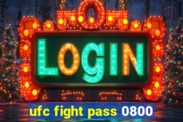 ufc fight pass 0800