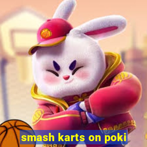 smash karts on poki