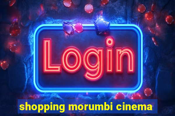 shopping morumbi cinema