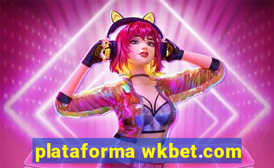 plataforma wkbet.com