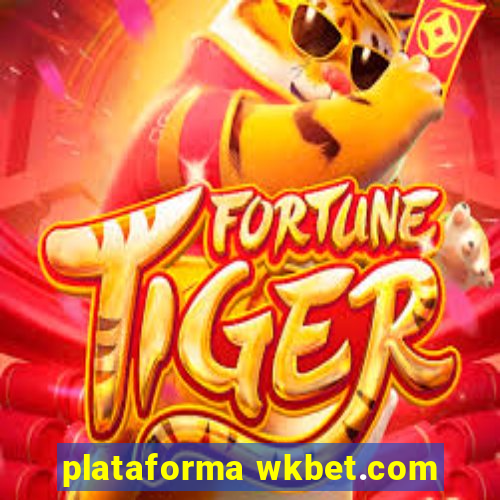 plataforma wkbet.com