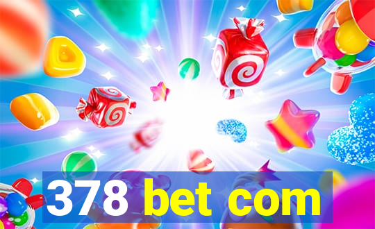 378 bet com