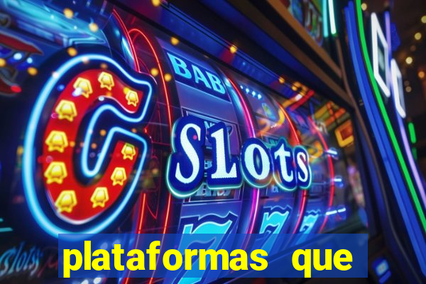 plataformas que estao pagando agora