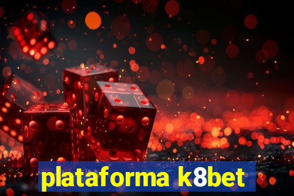 plataforma k8bet