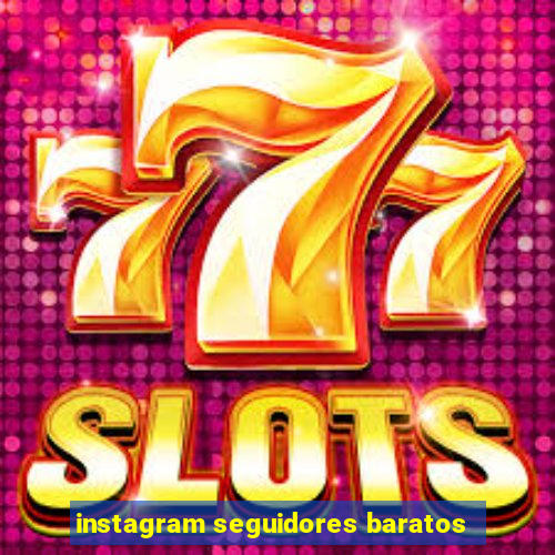 instagram seguidores baratos