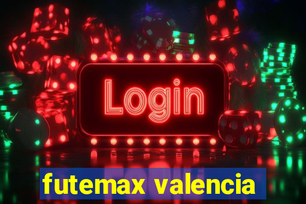 futemax valencia