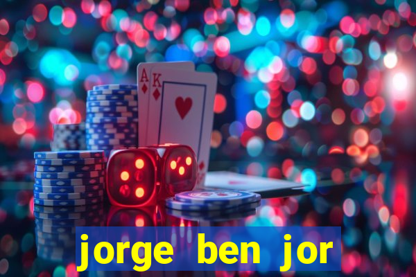 jorge ben jor fortuna estimada