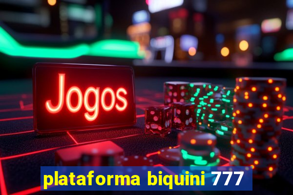 plataforma biquini 777