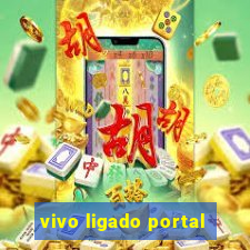 vivo ligado portal