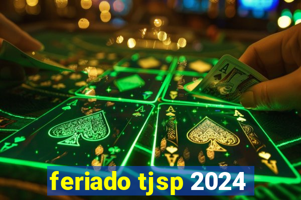 feriado tjsp 2024