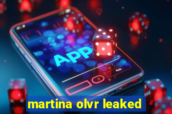 martina olvr leaked