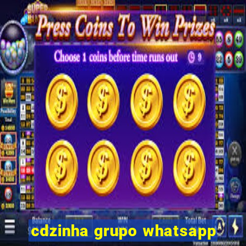 cdzinha grupo whatsapp