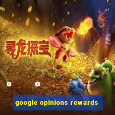 google opinions rewards