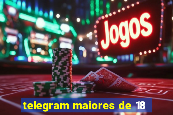 telegram maiores de 18