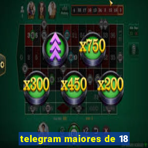 telegram maiores de 18