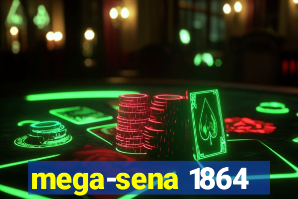 mega-sena 1864