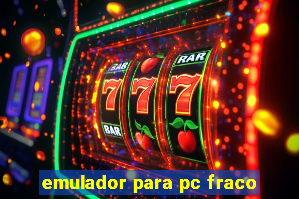 emulador para pc fraco