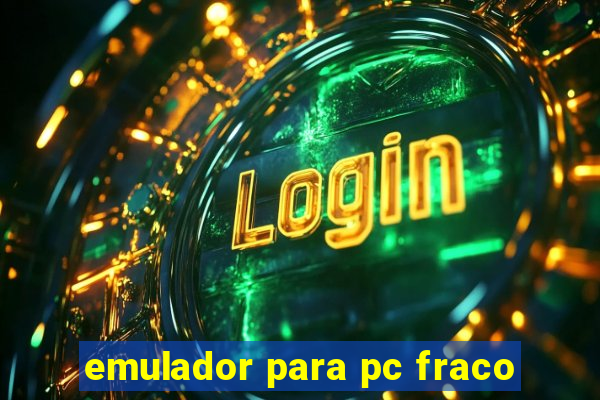 emulador para pc fraco