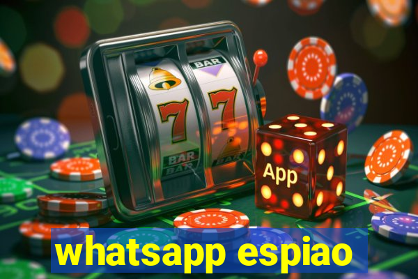 whatsapp espiao