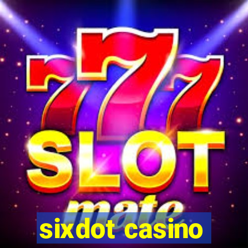 sixdot casino