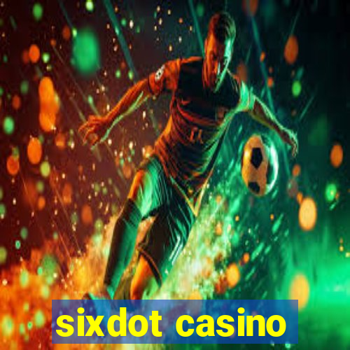 sixdot casino