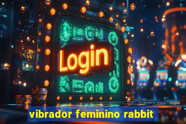 vibrador feminino rabbit