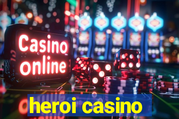 heroi casino