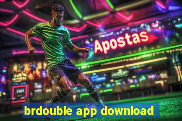 brdouble app download