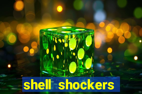 shell shockers crazy games