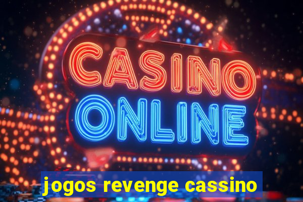 jogos revenge cassino