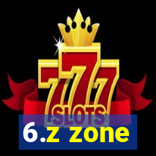 6.z zone