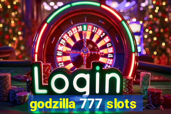 godzilla 777 slots