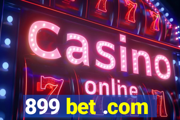 899 bet .com