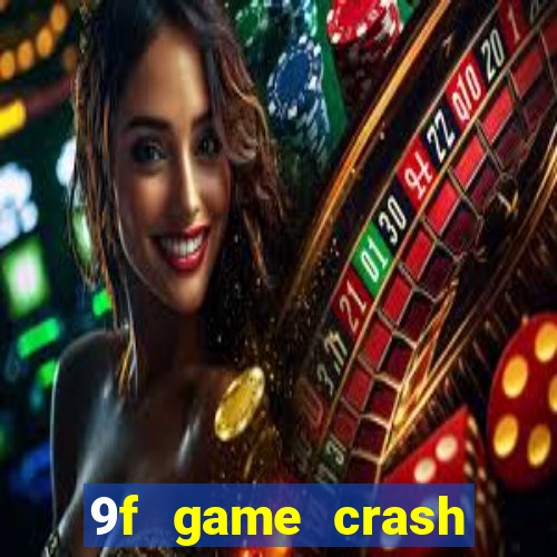 9f game crash ganhar dinheiro